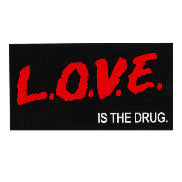 Love Is The Drug Sticker